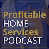Profitable Home Services Podcast